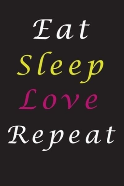 Cover for Rach Yag · Eat Sleep Love Repeat (Pocketbok) (2020)