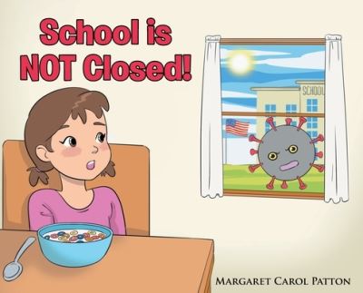 Cover for Margaret Carol Patton · School is Not Closed (Hardcover Book) (2021)