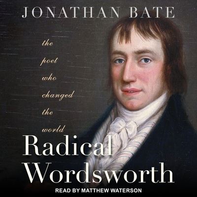 Radical Wordsworth - Jonathan Bate - Muzyka - Tantor Audio - 9781665198929 - 30 czerwca 2020