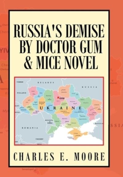 Cover for Charles E. Moore · Russia's Demise by Doctor Gum and Mice Novel (Book) (2022)
