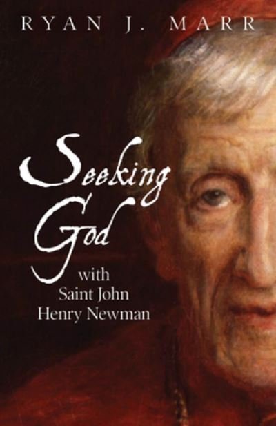 Cover for Ryan J Marr · Seeking God with Saint John Henry Newman (Taschenbuch) (2020)