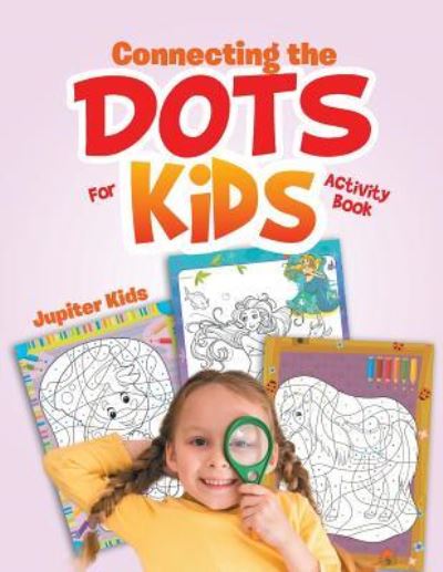 Cover for Jupiter Kids · Connecting the Dots For Kids Activity Book (Paperback Book) (2016)