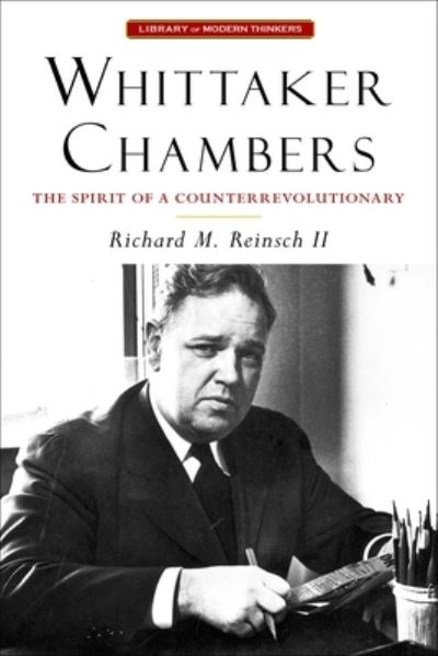 Reinsch, Richard M., II · Whittaker Chambers: The Spirit of a Counterrevolutionary (Paperback Book) (2024)