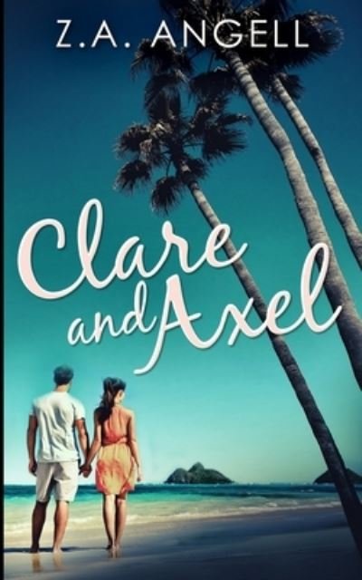 Cover for Z a Angell · Clare and Axel (Paperback Bog) (2021)