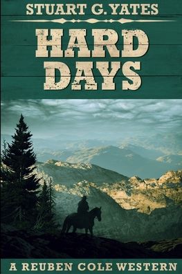 Cover for Stuart G Yates · Hard Days (Reuben Cole Westerns Book 3) (Paperback Book) (2021)