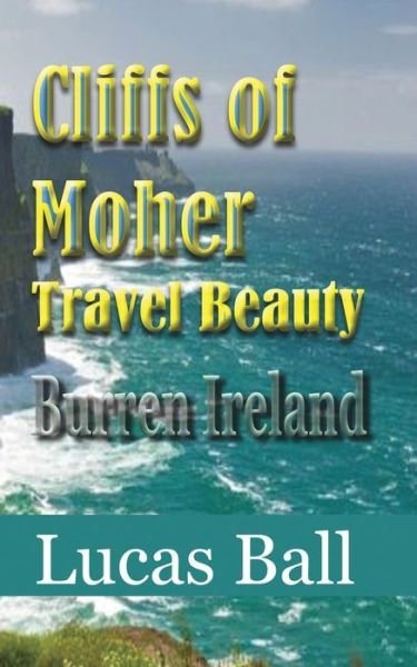 Cover for Lucas Ball · Cliffs of Moher Travel Beauty (Paperback Book) (2024)