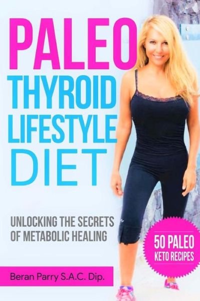 Cover for Beran Parry · The Paleo Thyroid Lifestyle Diet (Paperback Book) (2018)