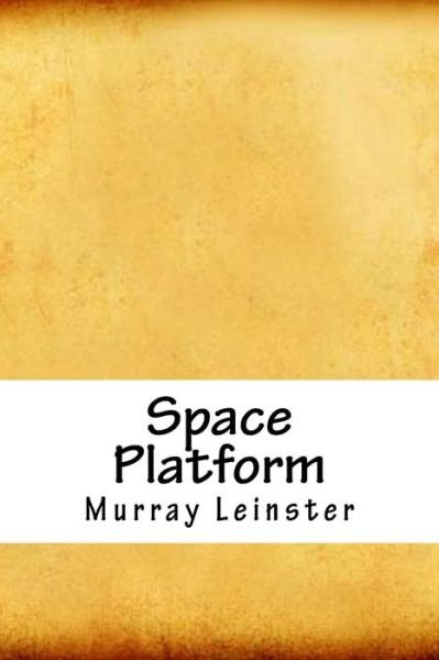 Cover for Murray Leinster · Space Platform (Paperback Bog) (2018)