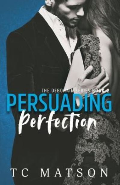 Cover for Tc Matson · Persuading Perfection (Taschenbuch) (2018)