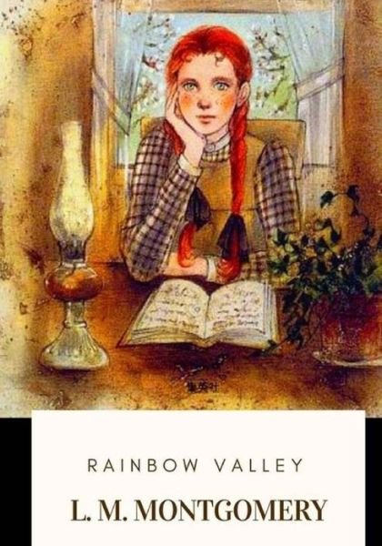 Rainbow Valley - L M Montgomery - Books - Createspace Independent Publishing Platf - 9781719367929 - May 19, 2018