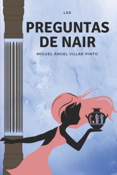 Cover for Miguel Angel Villar Pinto · Las preguntas de Nair (Pocketbok) (2018)