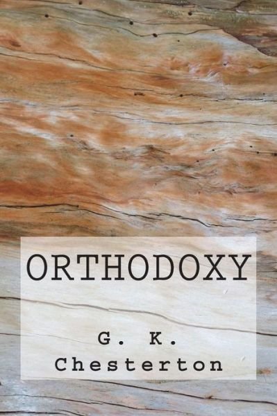 G K Chesterton · Orthodoxy (Paperback Book) (2018)