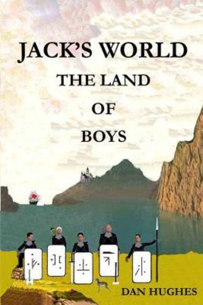 Jack's World - Dan Hughes - Books - Blurb - 9781732380929 - August 4, 2018