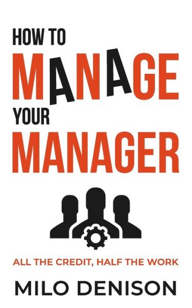 Cover for Milo Denison · How to Manage Your Manager (Paperback Book) (2020)