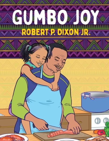 Cover for Dixon Jr. Robert Dixon Jr. · Gumbo Joy (Taschenbuch) (2022)