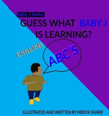 Cover for Mboya Sharif · Guess What Baby J Is Learning? (Hardcover bog) (2022)