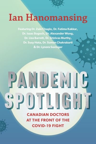 Cover for Ian Hanomansing · Pandemic Spotlight: Canadian Doctors at the Front of the COVID-19 Fight (Paperback Book) (2022)