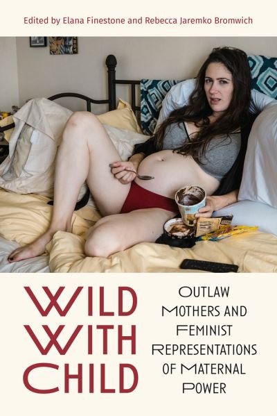 Elana Finestone · Wild with Child (Hardcover Book) (2024)