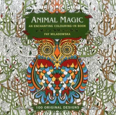 Cover for Animal Magic: 100 Original Designs: An Enchanting Colouring in Book (Paperback Book) (2016)