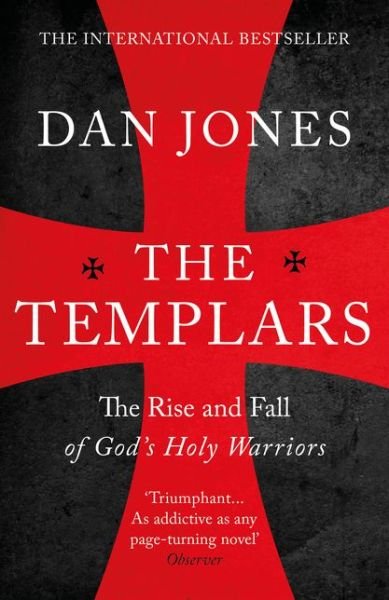 The Templars - Dan Jones - Bøker - Bloomsbury Publishing PLC - 9781781858929 - 5. april 2018