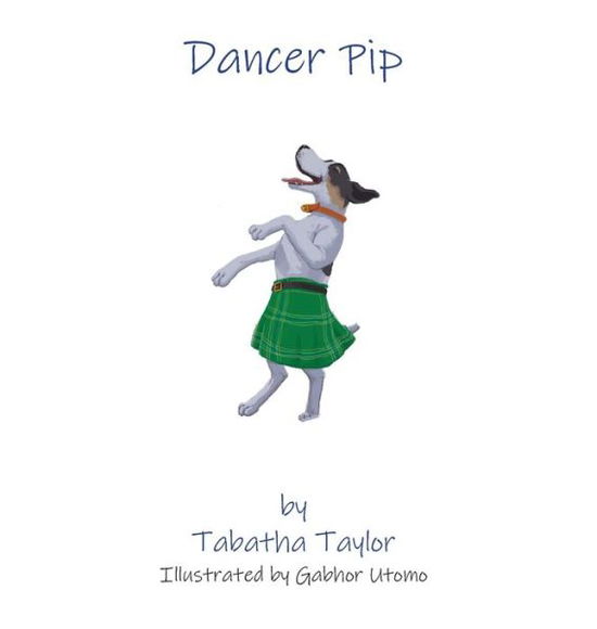 Cover for Tabatha Taylor · Dancer Pip (Hardcover Book) (2022)