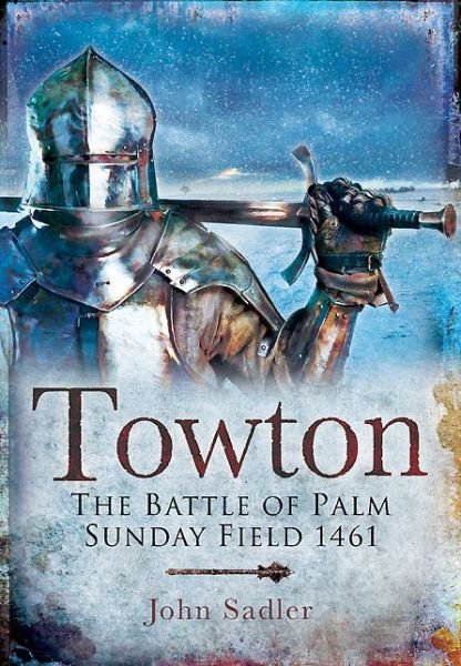 Cover for John Sadler · Towton: The Battle of Palm Sunday Field (Pocketbok) (2014)