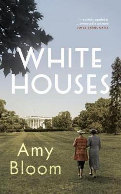 Cover for Amy Bloom · White Houses (Hardcover Book) (2018)