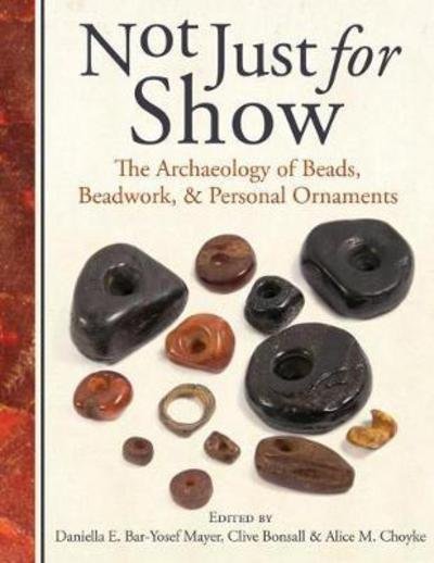 Cover for Clive Bonsall · Not Just for Show: The Archaeology of Beads, Beadwork and Personal Ornaments (Hardcover bog) (2017)