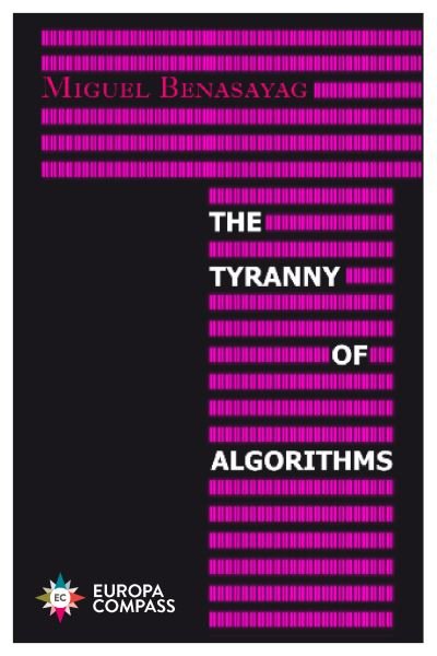 Cover for Miguel Benasayag · The Tyranny of Algorithms (Paperback Book) (2021)