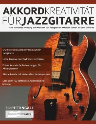 Akkord-Kreativität für Jazzgitarre - Tim Pettingale - Books - WWW.Fundamental-Changes.com - 9781789331929 - March 24, 2020