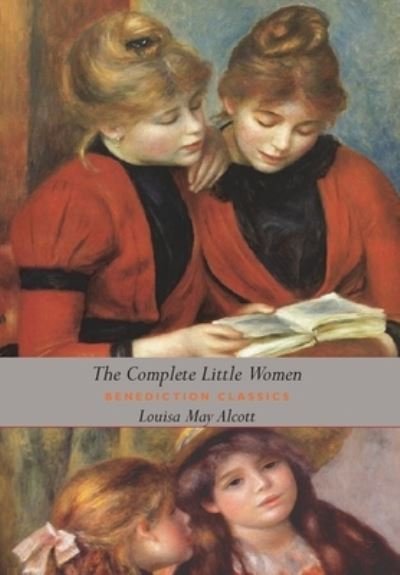 Cover for Louisa May Alcott · The Complete Little Women: Little Women, Good Wives, Little Men, Jo's Boys (Dust Jacket Gift Edition, Illustrated, Unabridged) (Hardcover Book) (2020)
