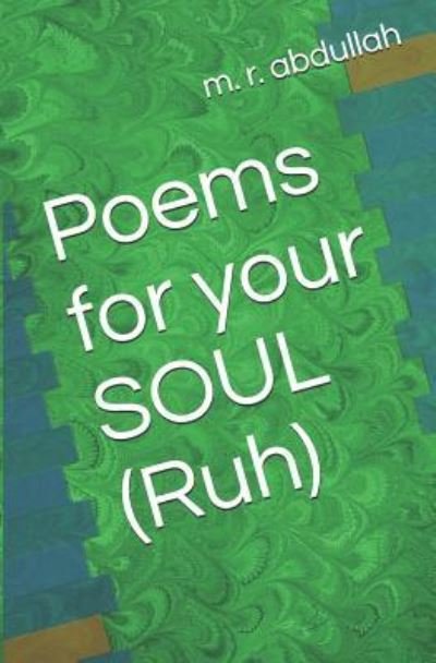 Cover for M R Abdullah · Poems for Your Soul (Ruh) (Paperback Book) (2018)
