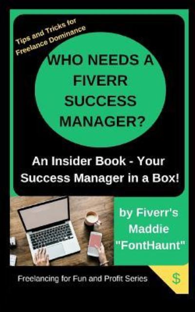 Cover for Maddie Green · Who Needs a Fiverr Success Manager? (Paperback Book) (2019)