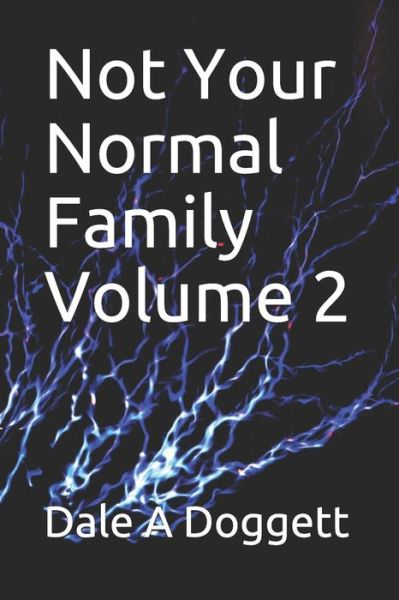 Cover for Dale a Doggett · Not Your Normal Family Volume 2 (Paperback Book) (2019)