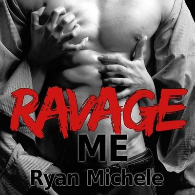 Ravage Me - Ryan Michele - Muziek - Tantor Audio - 9781799989929 - 15 maart 2016