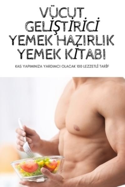 Cover for Aynur Ate¿ · Vücut GelIStIrIcI Yemek Hazirlik Yemek KItabi (Pocketbok) (2022)