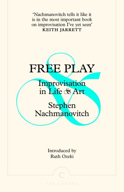 Cover for Stephen Nachmanovitch · Free Play: Improvisation in Life and Art - Canons (Paperback Book) [Main - Canons edition] (2024)