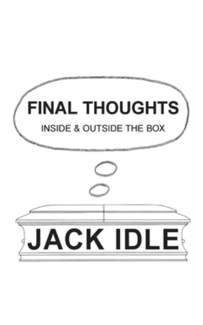 Jack Idle · FINAL THOUGHTS: inside & outside the box (Paperback Book) (2020)