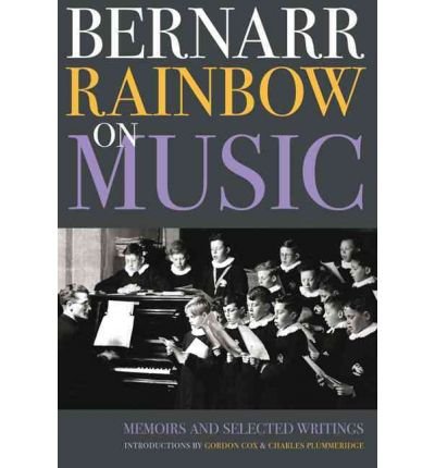 Cover for Peter Dickinson · Bernarr Rainbow on Music: Memoirs and Selected Writings - Classic Texts in Music Education (Hardcover Book) (2010)