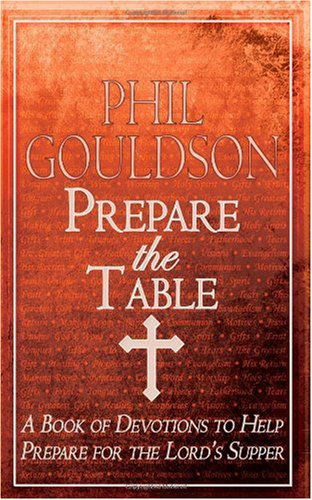 Cover for Phil Gouldson · Prepare the Table: A Book of Devotions to Help Prepare for the Lord's Supper (Paperback Book) (2010)