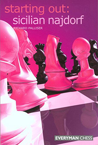 Starting Out: Sicilian Najdorf - Richard Palliser - Książki - Everyman Chess - 9781857443929 - 6 kwietnia 2006