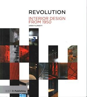 Revolution: Interior Design from 1950 - Drew Plunkett - Bøger - RIBA Publishing - 9781859465929 - 2. januar 2017