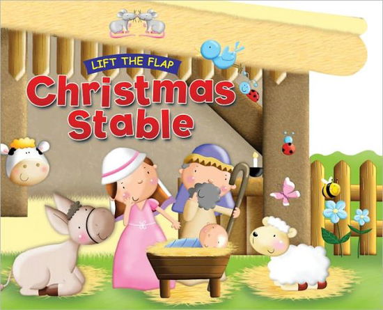 Cover for Juliet David · Christmas Stable Lift the Flap (Kartonbuch) (2011)