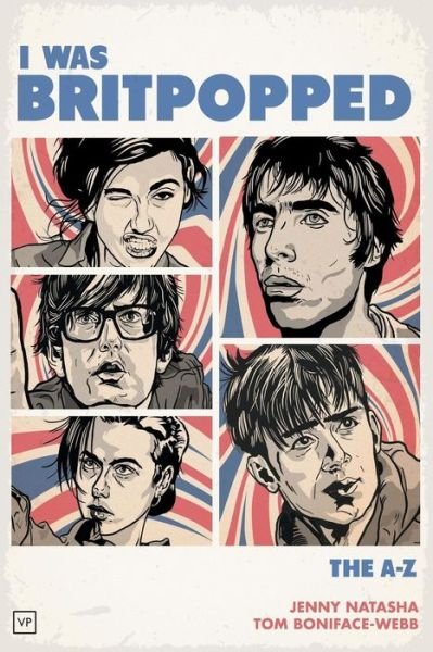 Cover for Jenny Natasha · I Was Britpopped: The A-Z of Britpop (Paperback Book) [2 Revised edition] (2017)