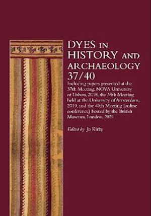 Cover for Jo Kirby · Dyes in History and Archaeology 37/40 (Book) (2023)