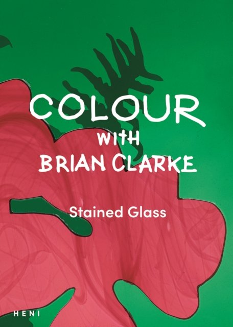 Cover for Colour with Brian Clarke: Stained Glass - Brian Clarke: Activity Books (Pocketbok) (2024)