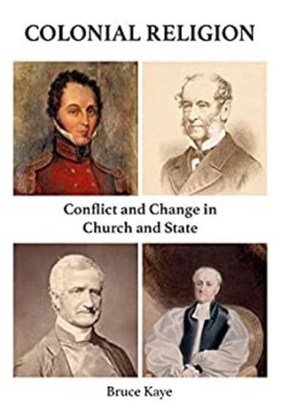 Cover for Bruce Kaye · Colonial Religion: Conflict and Change in Church and State (Taschenbuch) (2020)