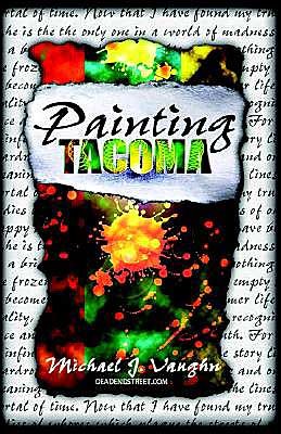 Michael J. Vaughn · Painting Tacoma (Paperback Book) (2003)
