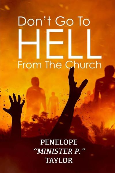 Cover for Penelope Minister P Taylor · Don't Go To Hell From The Church (Paperback Book) (2019)