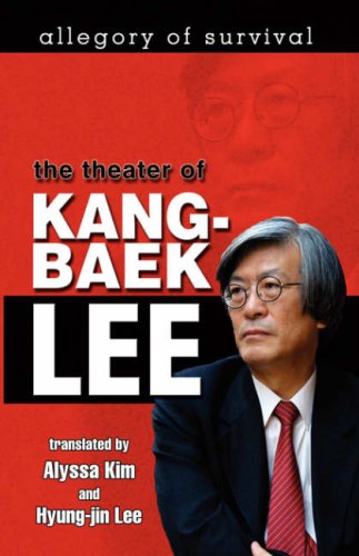 Cover for Kang-baek Yi · Allegory of Survival: the Theater of Kang-baek Lee (Hardcover Book) (2007)